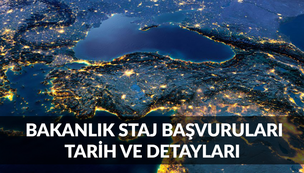 Bakanlık Staj Başvuruları 2019 – Tarih ve Detayları