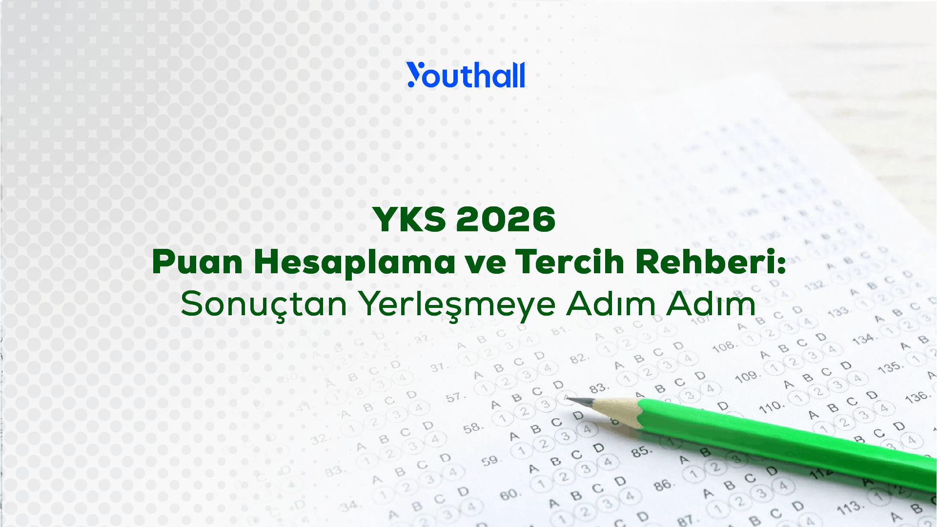 YKS 2026 Puan Hesaplama ve Tercih Rehberi: Sonuçtan Yerleşmeye Adım Adım
